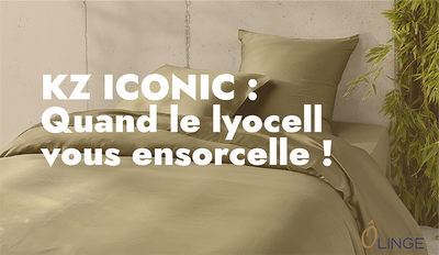 KZ ICONIC : QUAND LE LYOCELL VOUS ENSORCELLE !