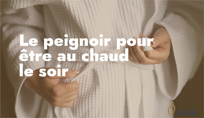 COMMENT CHOISIR VOTRE PEIGNOIR ?